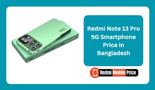 Redmi Note 13 Pro 5G Smartphone Price in Bangladesh