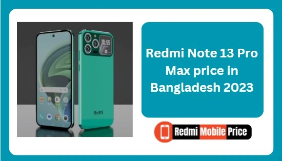 Redmi Note 13 Pro Max price in Bangladesh [2023]
