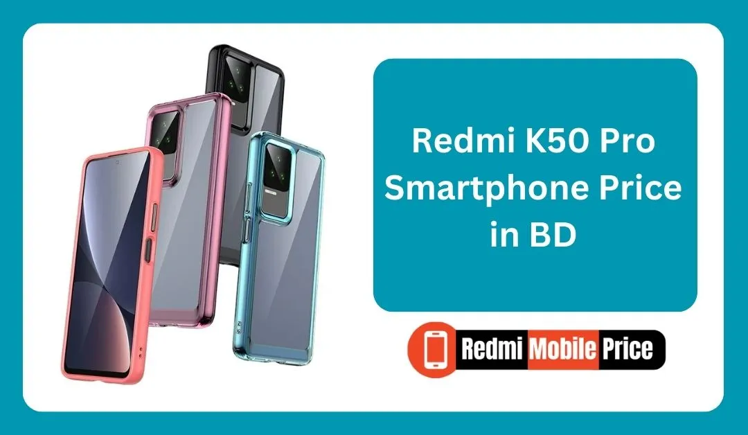 Redmi K50 Pro Smartphone Price in BD